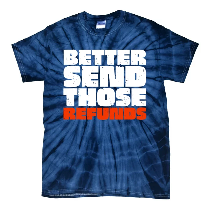 Better Send Those The Refunds Cincy Cincinnati Football Tie-Dye T-Shirt