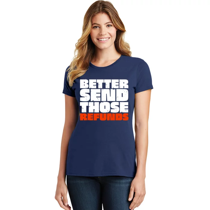 Better Send Those The Refunds Cincy Cincinnati Football Women's T-Shirt