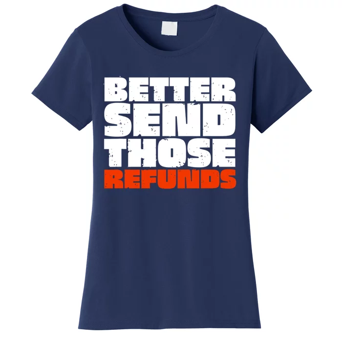 Better Send Those The Refunds Cincy Cincinnati Football Women's T-Shirt