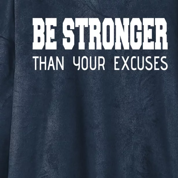 Be Stronger Than Your Excuses Funny Gift Fitness Inspiration Gift Hooded Wearable Blanket