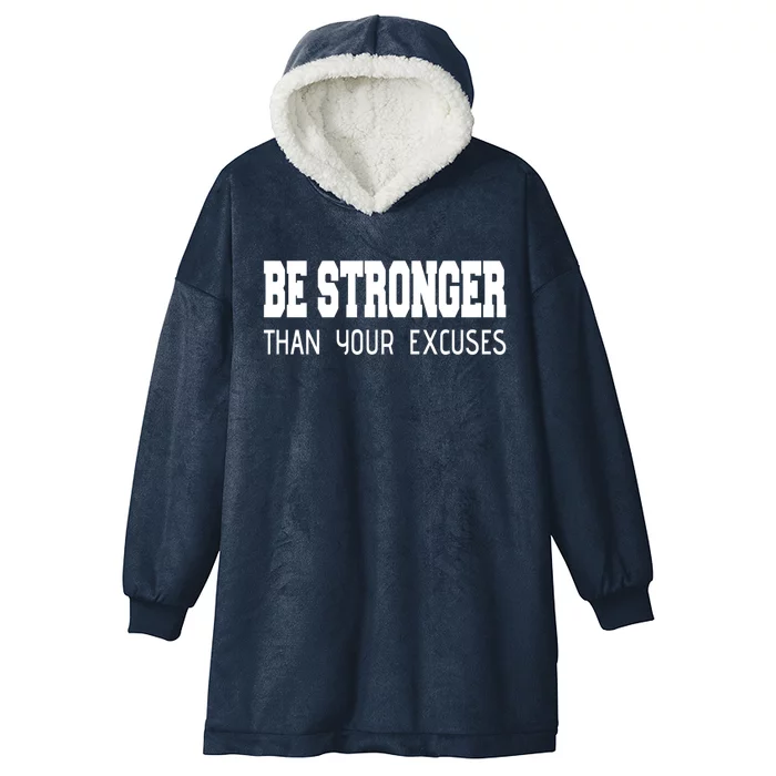 Be Stronger Than Your Excuses Funny Gift Fitness Inspiration Gift Hooded Wearable Blanket