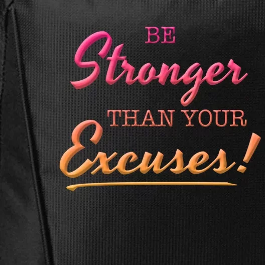 Be Stronger Than Your Excuses Motivational Inspiration Quote Gift City Backpack