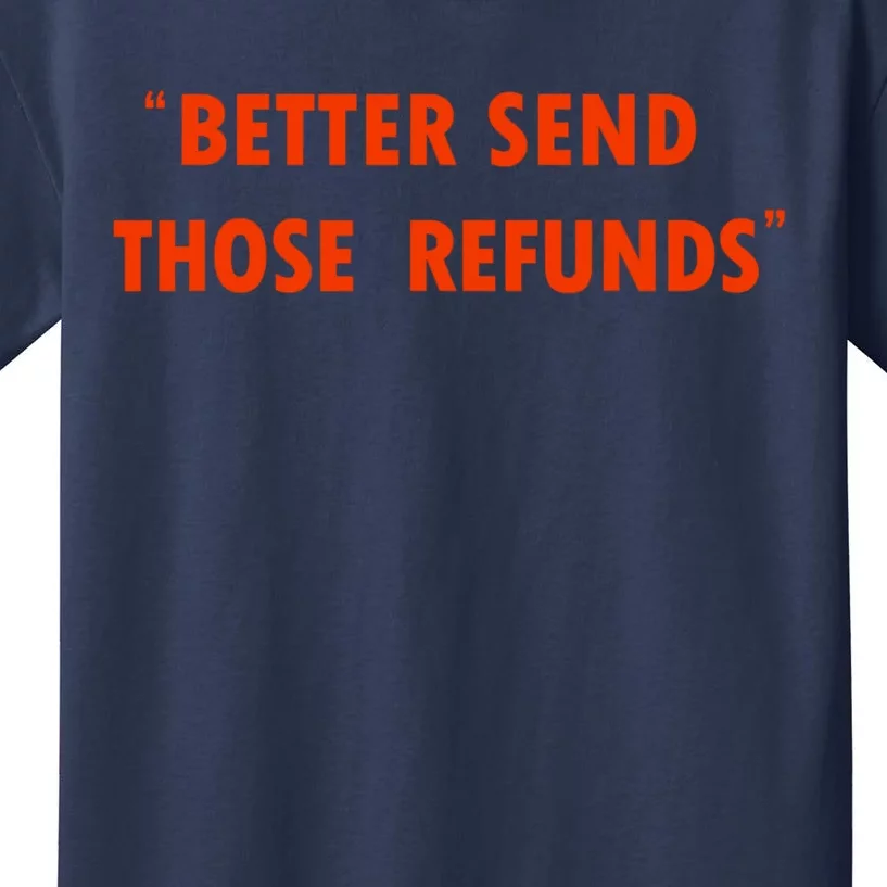 Better Send Those The Refunds Cincy Cincinnati Football Kids T-Shirt