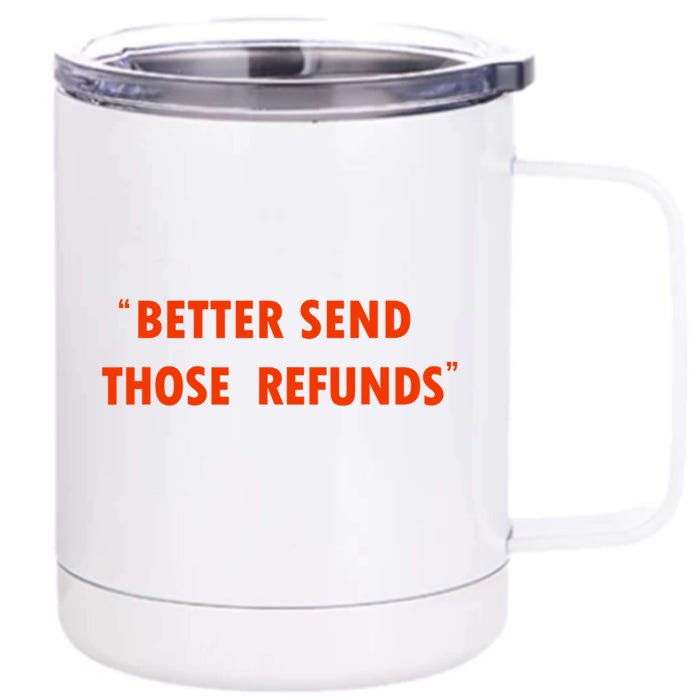 Better Send Those The Refunds Cincy Cincinnati Football Front & Back 12oz Stainless Steel Tumbler Cup