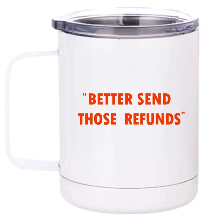 Better Send Those The Refunds Cincy Cincinnati Football Front & Back 12oz Stainless Steel Tumbler Cup