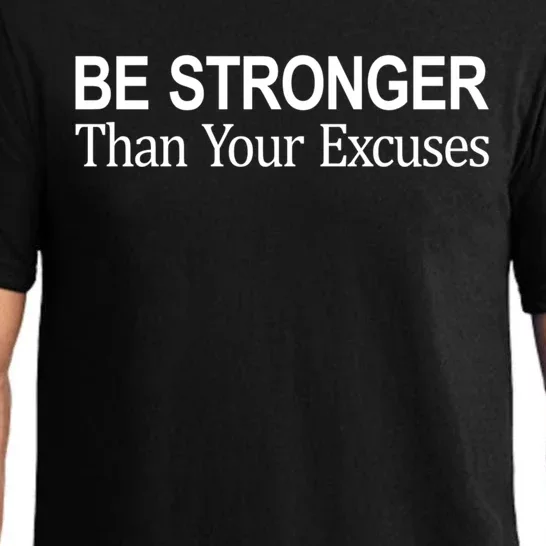 Be Stronger Than Your Excuses Great Gift Pajama Set