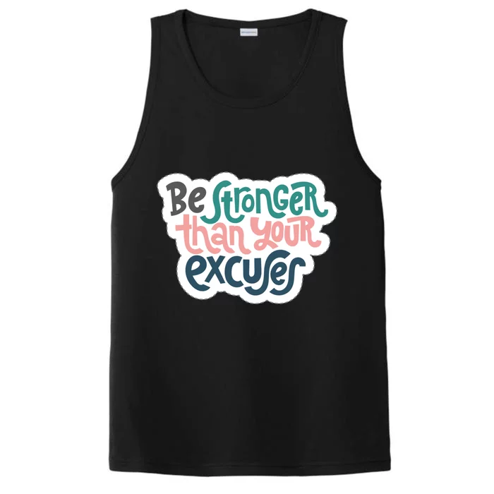 Be Stronger Than Your Excuses Gift Performance Tank