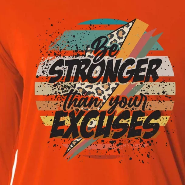 Be Stronger Than Your Excuses Workout Gym Motivational Retro Meaningful Gift Cooling Performance Long Sleeve Crew