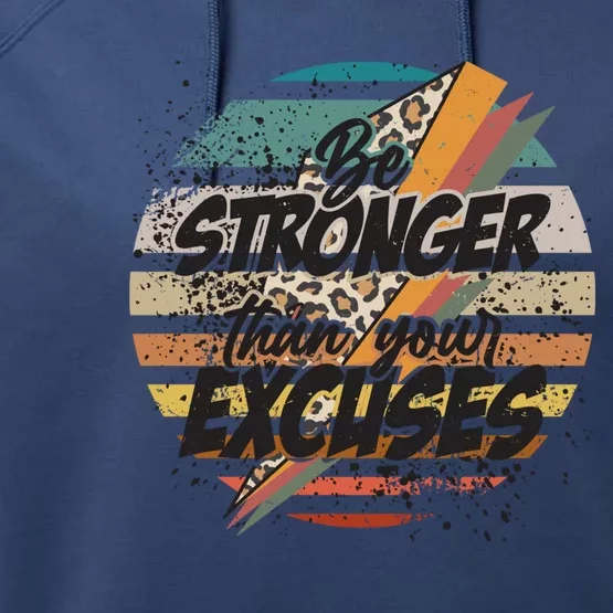 Be Stronger Than Your Excuses Workout Gym Motivational Retro Meaningful Gift Performance Fleece Hoodie