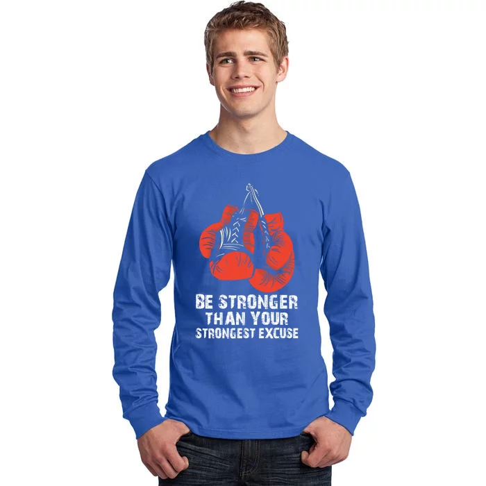 Be Stronger Than Your Strongest Excuse Box Quote Motivation Gift Tall Long Sleeve T-Shirt