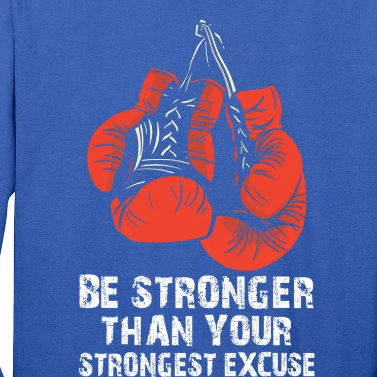 Be Stronger Than Your Strongest Excuse Box Quote Motivation Gift Tall Long Sleeve T-Shirt