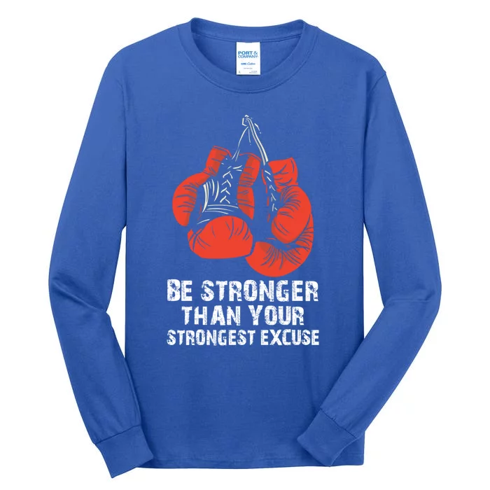 Be Stronger Than Your Strongest Excuse Box Quote Motivation Gift Tall Long Sleeve T-Shirt