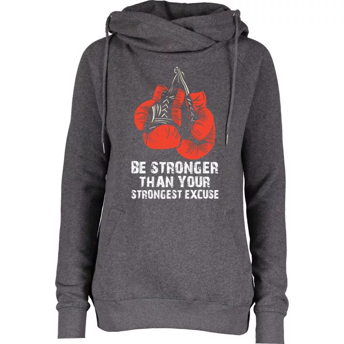 Be Stronger Than Your Strongest Excuse Box Quote Motivation Gift Womens Funnel Neck Pullover Hood