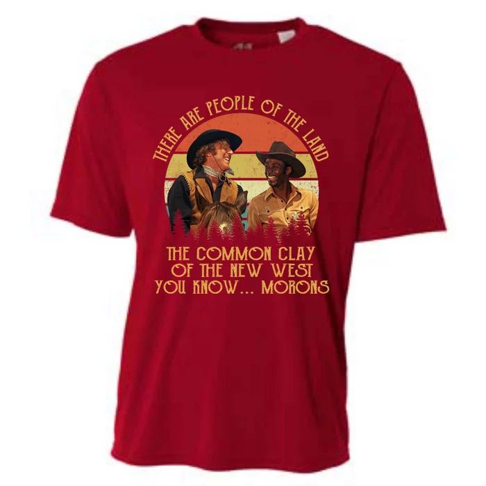 Blazing Saddles These Are People Of The Land The Common Clay Of The New West You Cooling Performance Crew T-Shirt