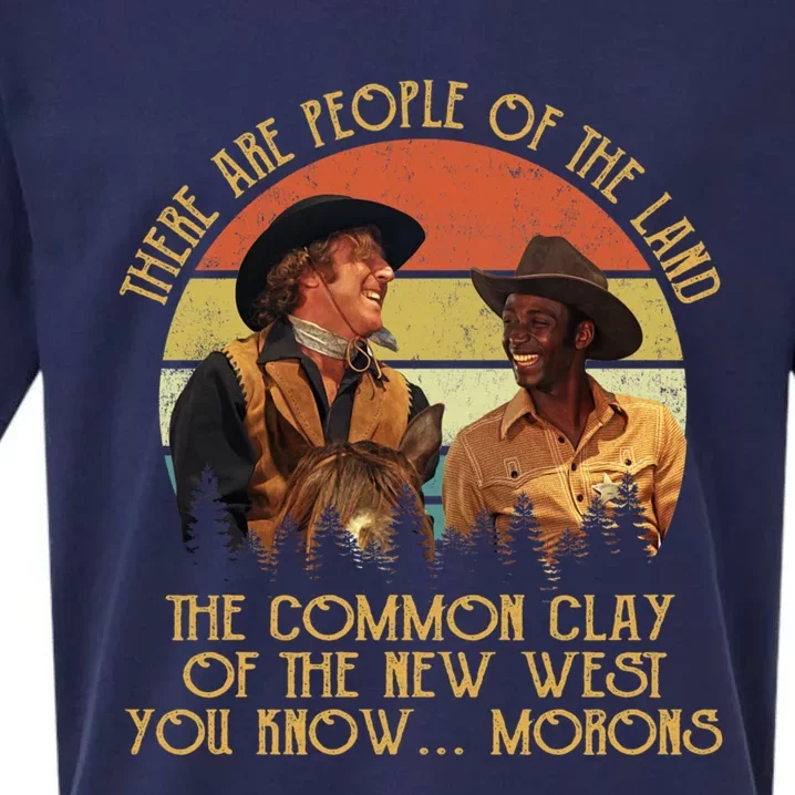 Blazing Saddles These Are People Of The Land The Common Clay Of The New West You Sueded Cloud Jersey T-Shirt