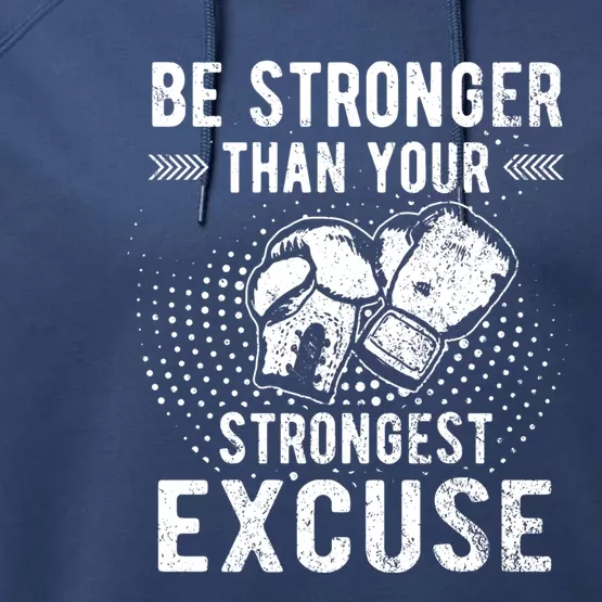 Be Stronger Than Your Strongest Excuse Distressed Boxing Gift Performance Fleece Hoodie