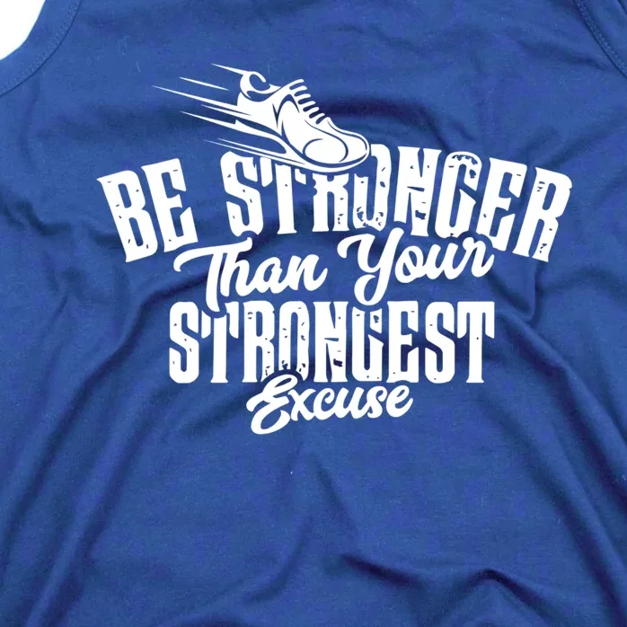 Be Stronger Than Your Strongest Excuse Running Motivation Meaningful Gift Tank Top