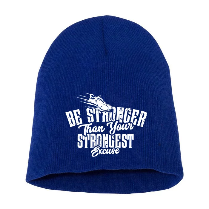 Be Stronger Than Your Strongest Excuse Running Motivation Meaningful Gift Short Acrylic Beanie