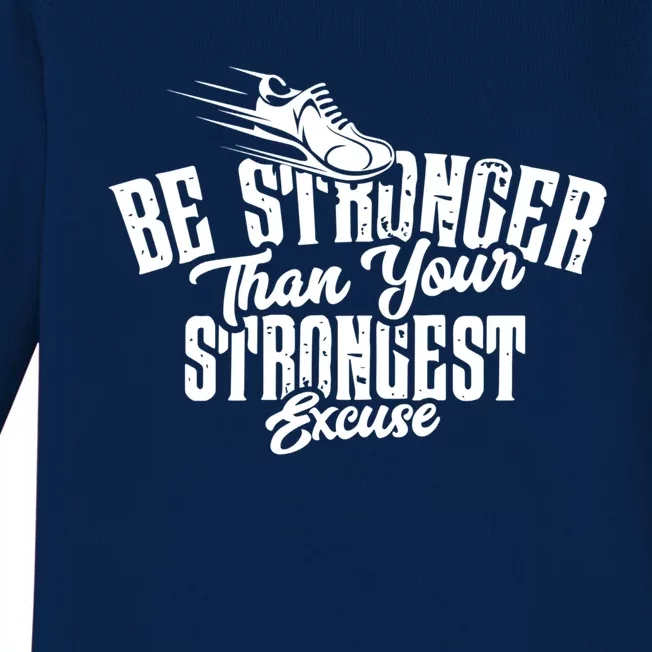 Be Stronger Than Your Strongest Excuse Running Motivation Meaningful Gift Baby Long Sleeve Bodysuit