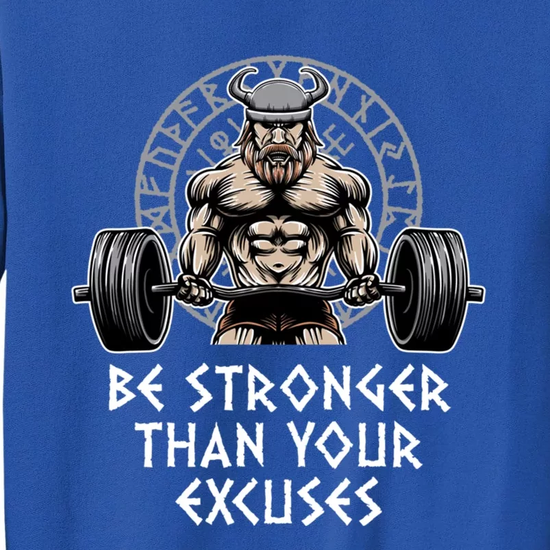 Be Stronger Than Your Excuses Workout Motivational Quote Gym Gift Sweatshirt