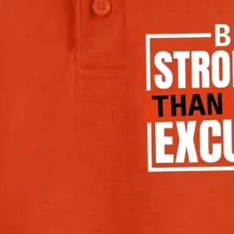 Be Stronger Than Your Excuses Inspiration Quotes Great Gift Dry Zone Grid Performance Polo