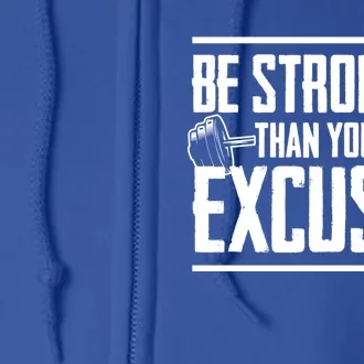 Be Stronger Than Your Excuses: Gym Motivation Gift Full Zip Hoodie