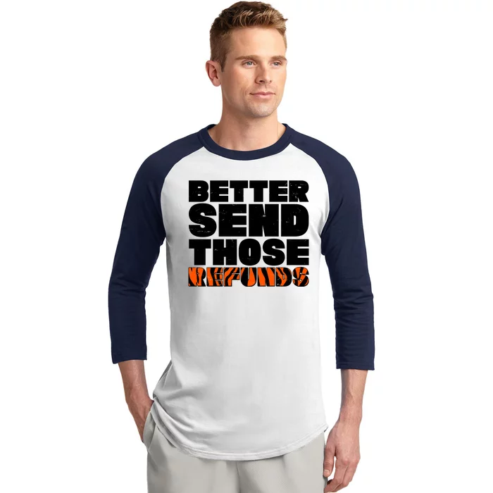 Better Send Those Refunds Cincinnati Football Baseball Sleeve Shirt