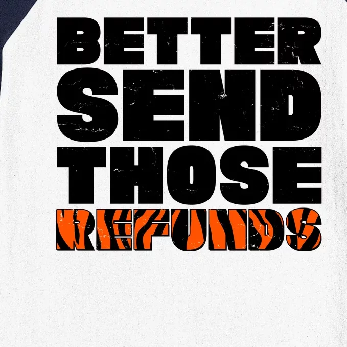 Better Send Those Refunds Cincinnati Football Baseball Sleeve Shirt