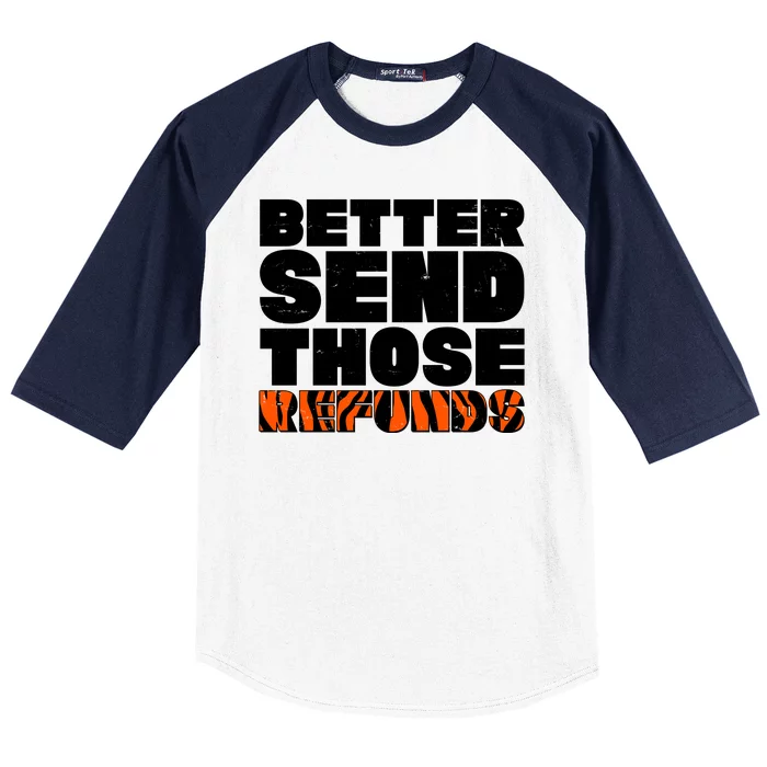 Better Send Those Refunds Cincinnati Football Baseball Sleeve Shirt