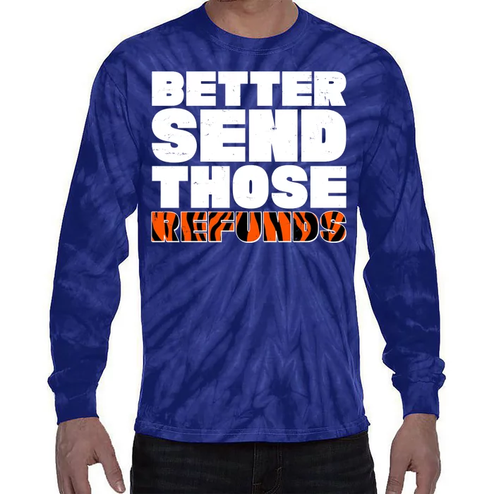 Better Send Those Refunds Cincinnati Football Tie-Dye Long Sleeve Shirt