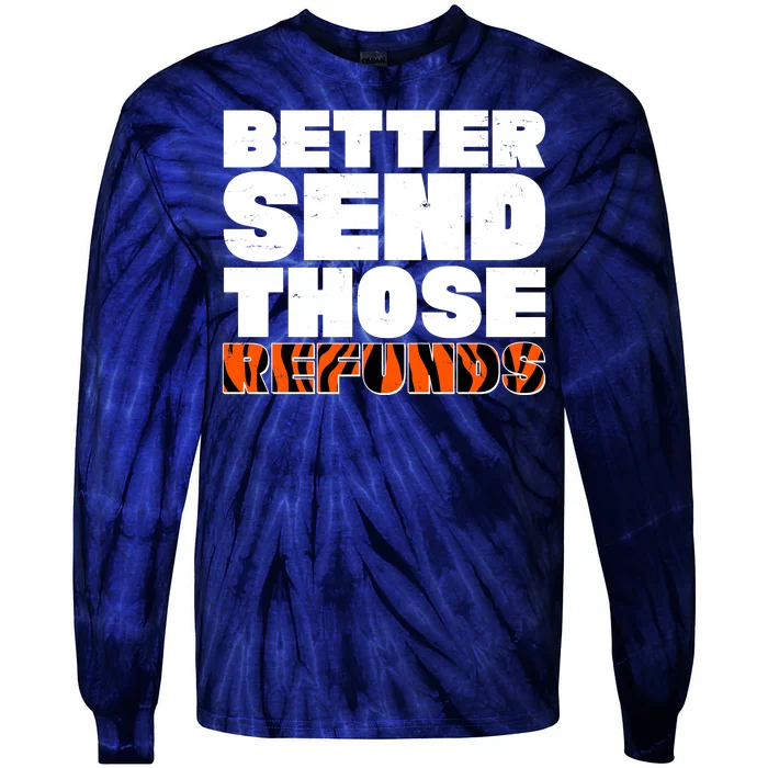 Better Send Those Refunds Cincinnati Football Tie-Dye Long Sleeve Shirt