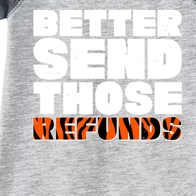 Better Send Those Refunds Cincinnati Football Infant Baby Jersey Bodysuit