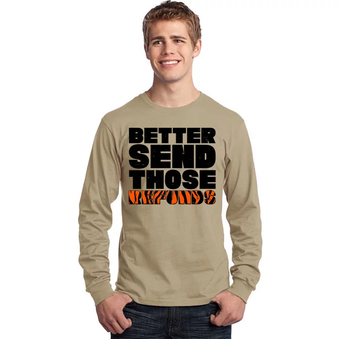 Better Send Those Refunds Cincinnati Football Tall Long Sleeve T-Shirt