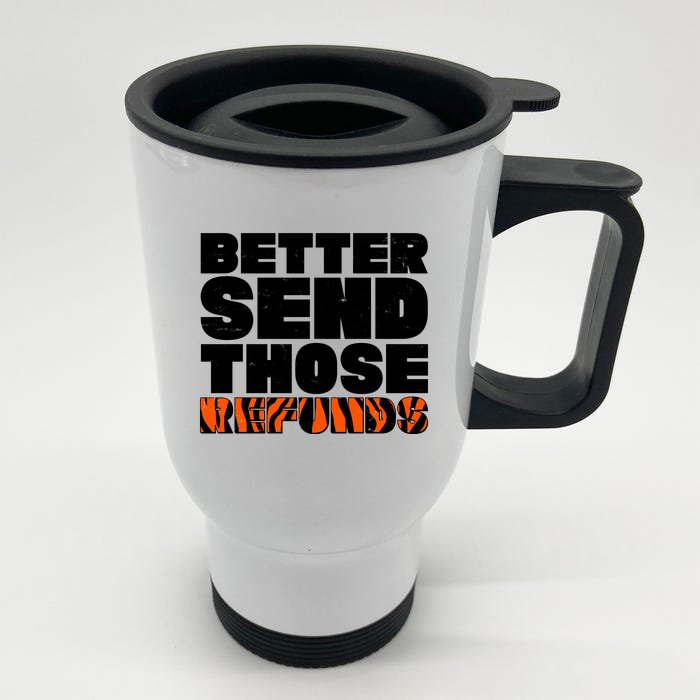 Better Send Those Refunds Cincinnati Football Front & Back Stainless Steel Travel Mug