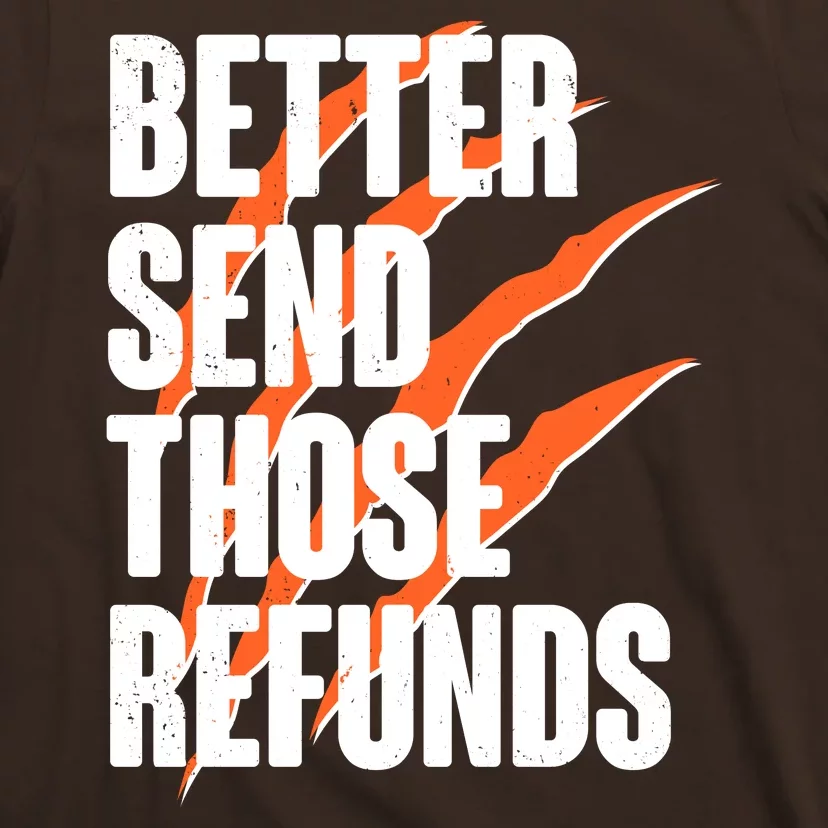 Better Send Those Refunds Cincinnati Football Claw Strike T-Shirt