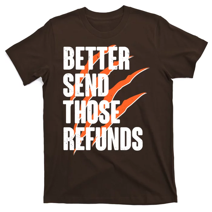 Better Send Those Refunds Cincinnati Football Claw Strike T-Shirt