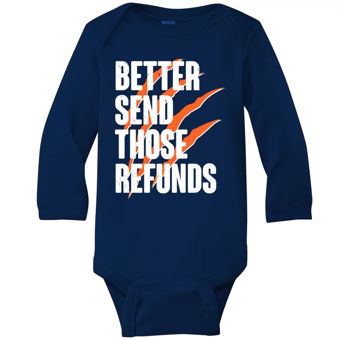 Better Send Those Refunds Cincinnati Football Claw Strike Baby Long Sleeve Bodysuit