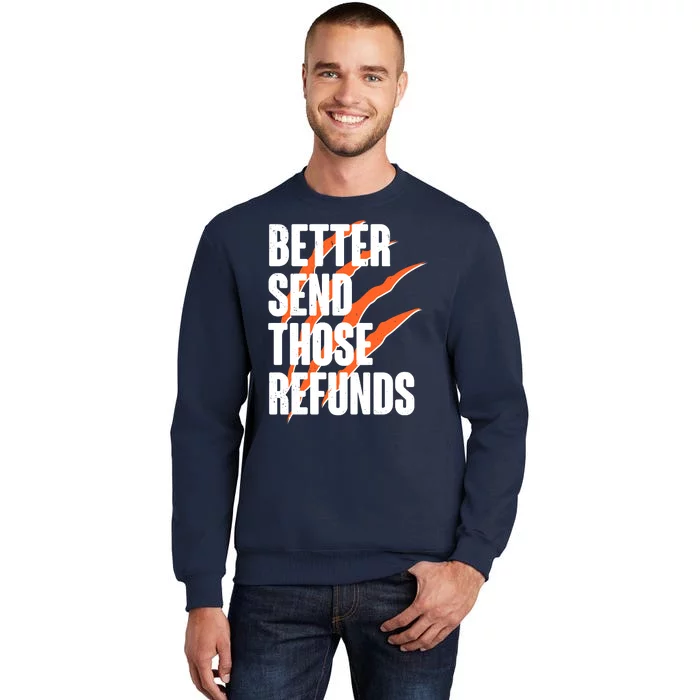 Better Send Those Refunds Cincinnati Football Claw Strike Tall Sweatshirt