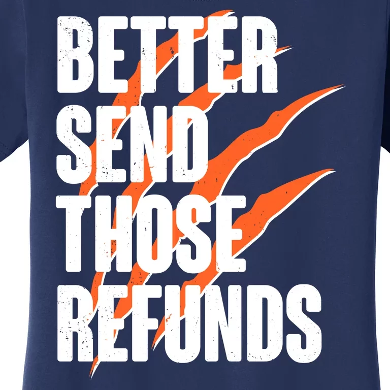 Better Send Those Refunds Cincinnati Football Claw Strike Women's T-Shirt