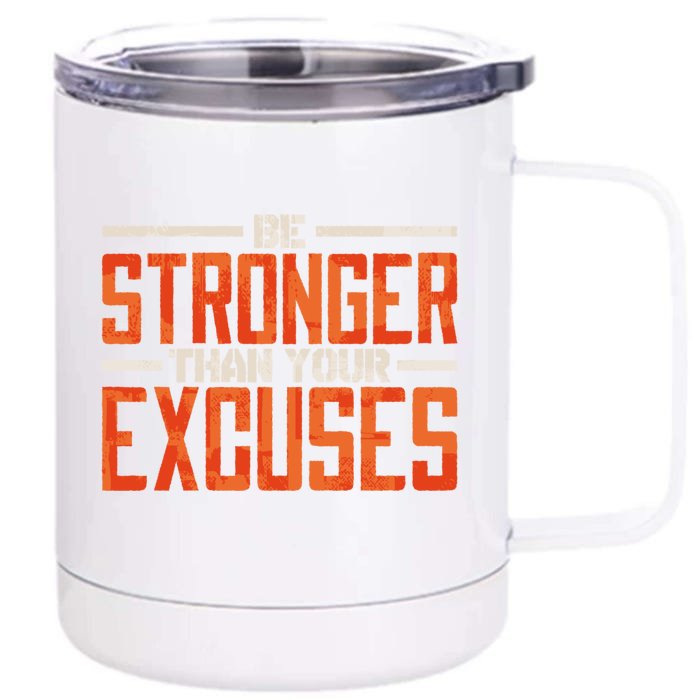 Be Stronger Than Your Excuses Inspiration Quotes Gift Front & Back 12oz Stainless Steel Tumbler Cup