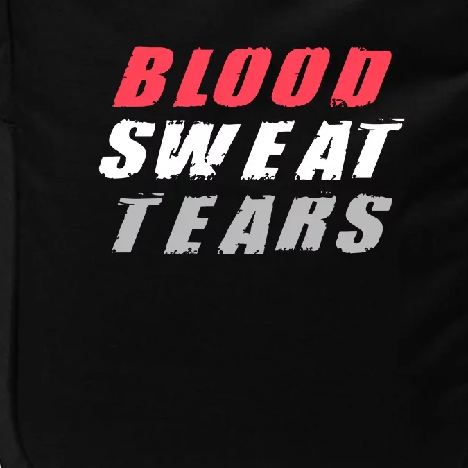 Blood Sweat Tears Hard Work Stay Motivated Impact Tech Backpack