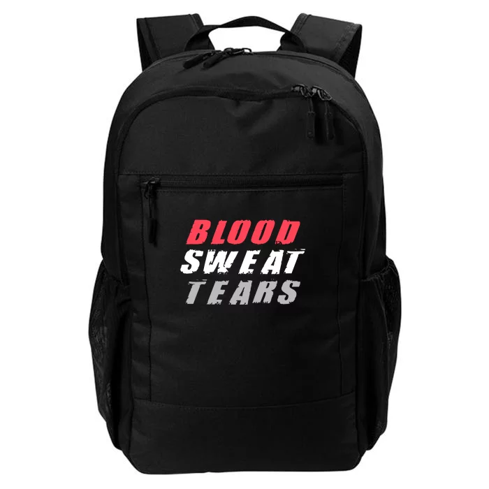 Blood Sweat Tears Hard Work Stay Motivated Daily Commute Backpack