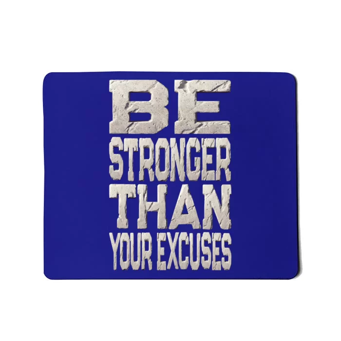 Be Stronger Than Your Strongest Excuse Inspirational Quote! Gift Mousepad