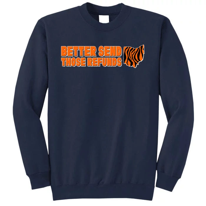 Better Send Those Refunds Cincinnati Ohio Football Tall Sweatshirt