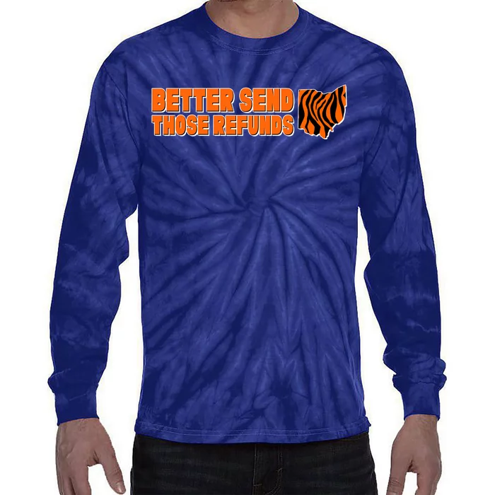 Better Send Those Refunds Cincinnati Ohio Football Tie-Dye Long Sleeve Shirt