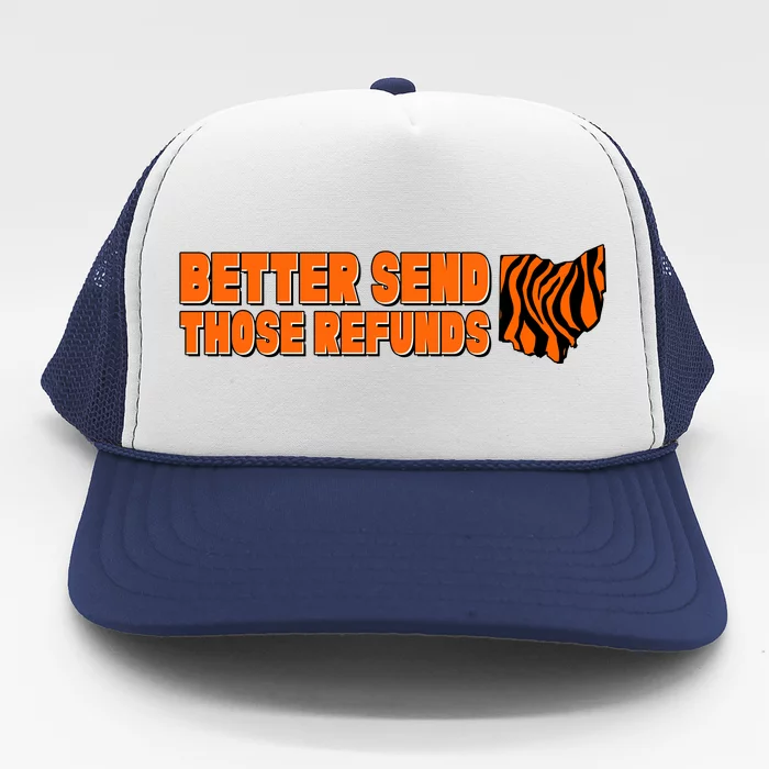 Better Send Those Refunds Cincinnati Ohio Football Trucker Hat