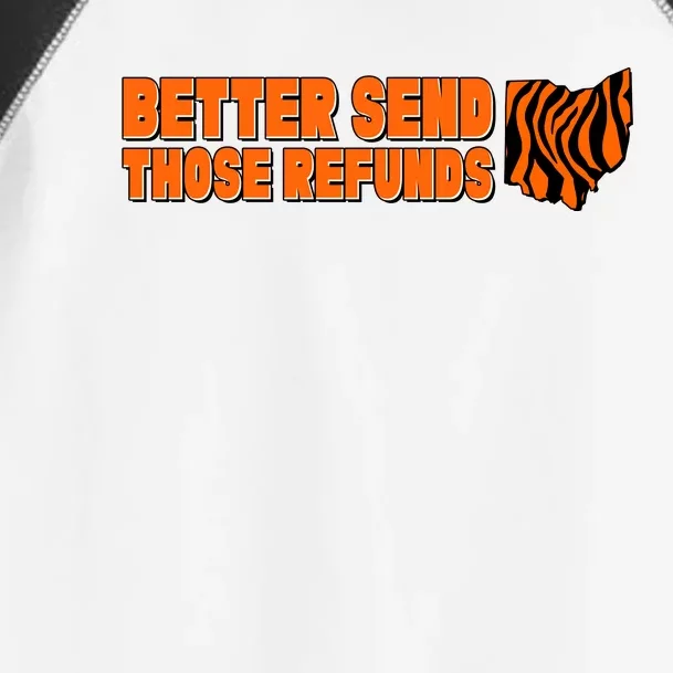 Better Send Those Refunds Cincinnati Ohio Football Toddler Fine Jersey T-Shirt