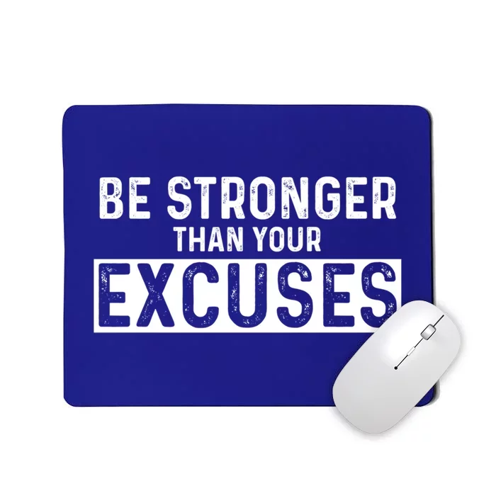 Be Stronger Than Excuses Quote Text Great Gift Mousepad