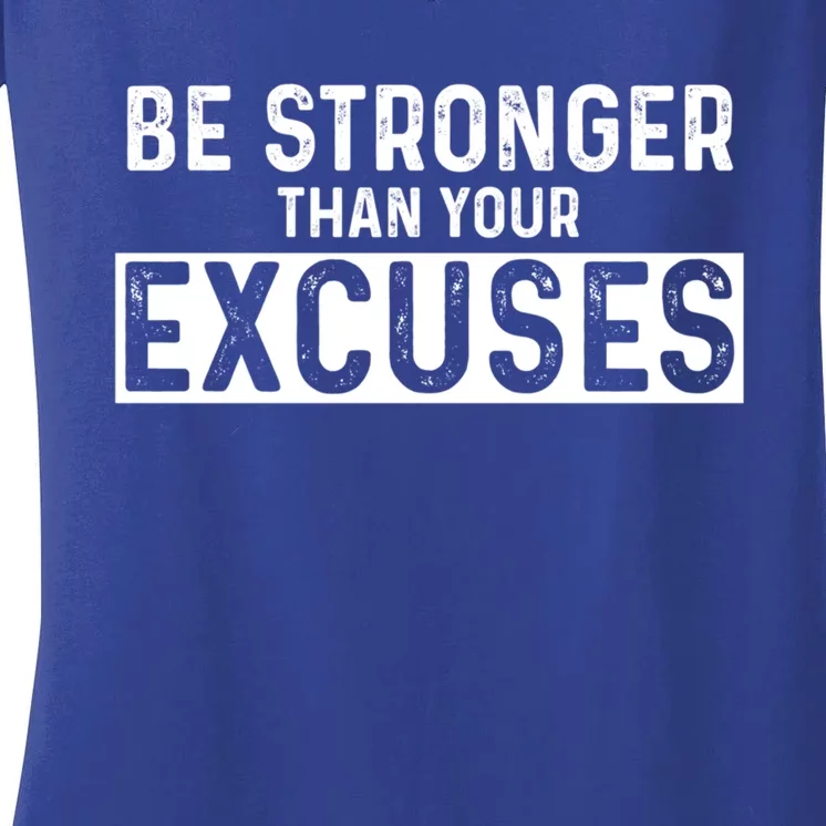 Be Stronger Than Excuses Quote Text Great Gift Women's V-Neck T-Shirt