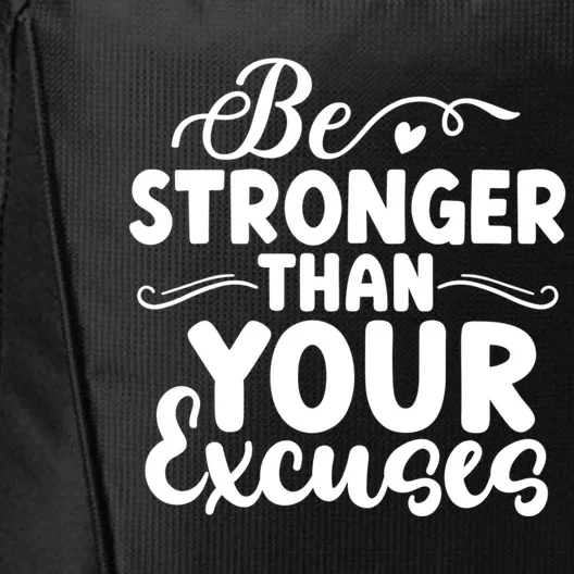 Be Stronger Than Excuses Gym Hustle Success Motivational Great Gift City Backpack